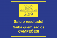 SAIU O RESULTADO! Saiba quem são os campeões da GRANDE PROVA VINHOS DO BRASIL 2019