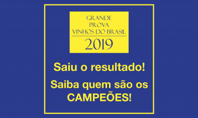 SAIU O RESULTADO! Saiba quem são os campeões da GRANDE PROVA VINHOS DO BRASIL 2019 SAIU O RESULTADO! Saiba quem são os campeões da GRANDE PROVA VINHOS DO BRASIL 2019