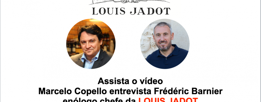 Marcelo Copello entrevista Frederic Barnier, da Louis Jadot