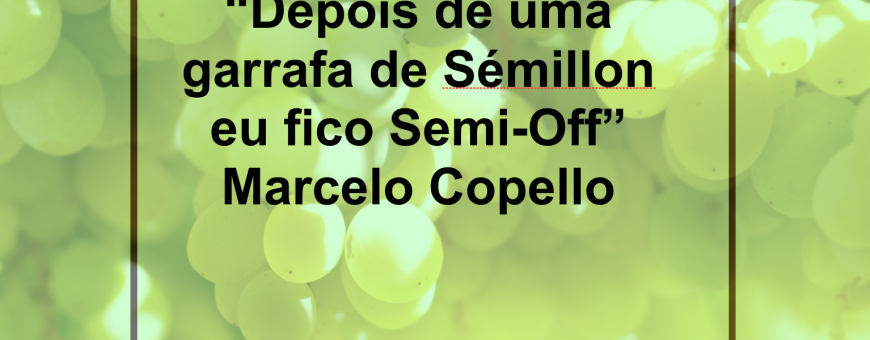 Depois de uma garrafa de Sémillon