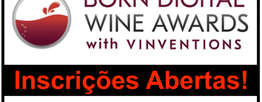 BORN DIGITAL WINE AWARDS, inscrições abertas!