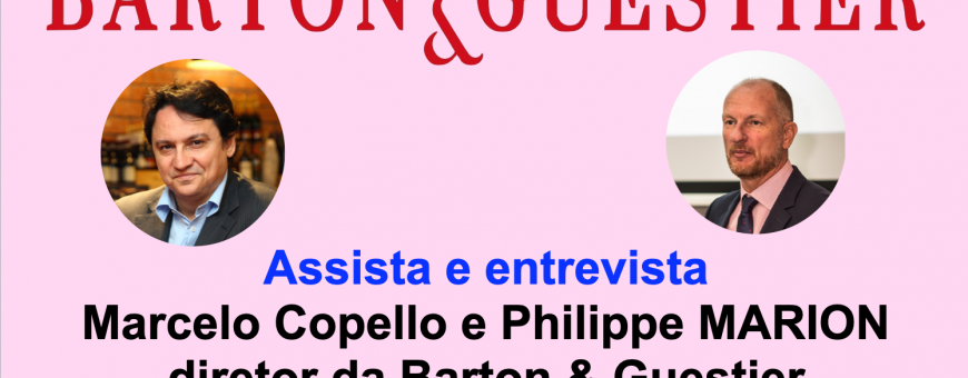 Marcelo Copello entrevista Philippe Marion, da Barton & Guestier