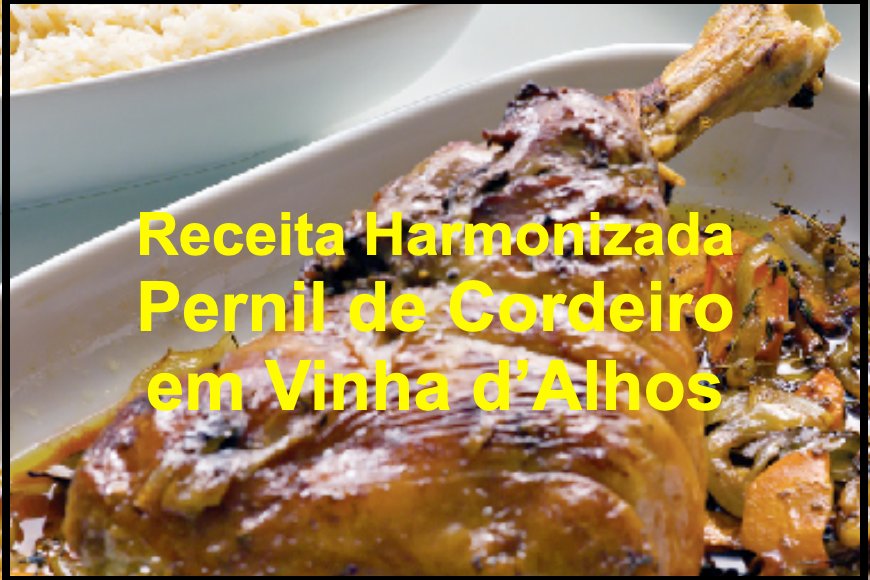 Receita Harmonizada: Pernil de Cordeiro em Vinha d’Alhos